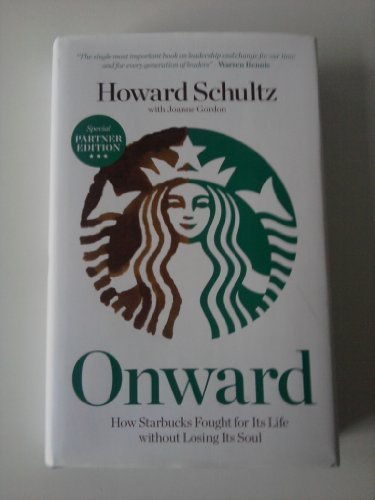 howard Schultz/Onward@How Starbucks Fought For Its Life Without Losing Its Soul